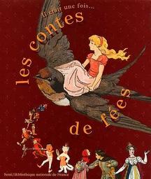 Il était une fois... les contes de fées : le cahier : [exposition, Bibliothèque nationale de France, 20 mars au 17 juin 2001] / sous la dir. d'Olivier Piffault | 