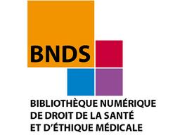 Bibliothèque Numérique de Droit de la Santé et d'Éthique Médicale. (BNDS) | 